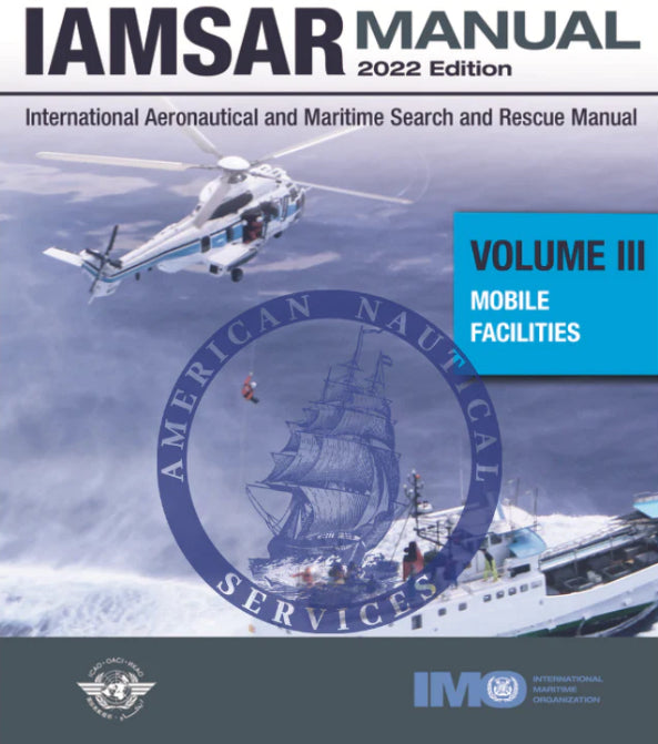 IAMSAR MANUAL VOLUME III: MOBILE FACILITIES, 2025 EDITION
